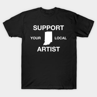 Support Your Local Artist - Indiana T-Shirt